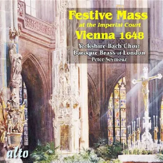 Festive Mass At The Imperial Court Of Vienna by Yorkshire Bach Choir