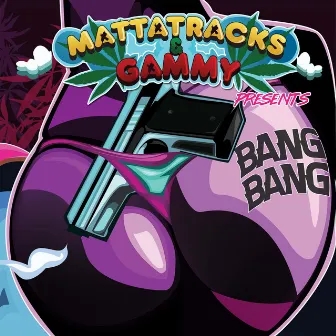 Bang Bang by Gammy