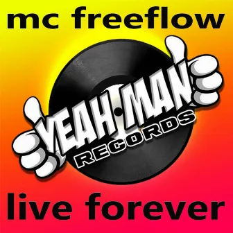 Live Foerever by MC Freeflow