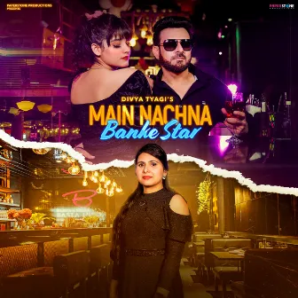 Main Nachna Banke Star by Divya Tyagi