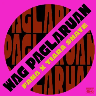 Wag Paglaruan by Fana