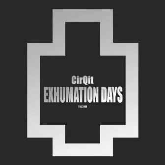 Exhumation Days by CirQit