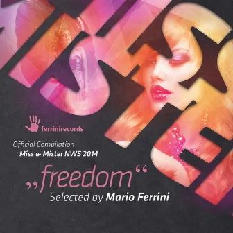 Freedom (Official Compilation Miss & Mister Nws 2014) by Mario Ferrini