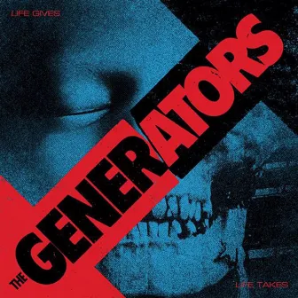 Life Gives Life Takes by The Generators