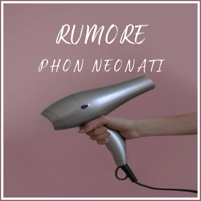 Rumore Phon Neonati, Pt. 14