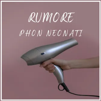 Rumore Phon Neonati by Musica Rilassante per Dormire