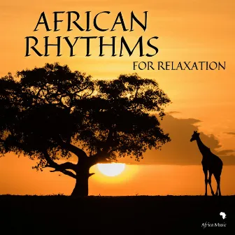 African Rhythms for Relaxation by Africa Music