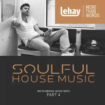 More Than Words Part 4 (Instrumental House Tapes) by Lehay