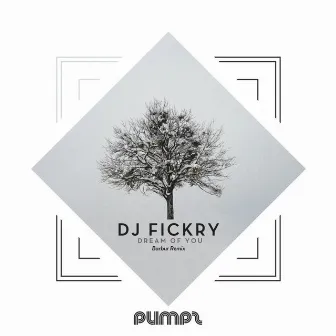 Dream of You by DJ Fickry