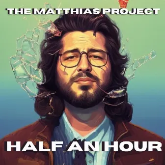 Half an Hour by The Matthias Project