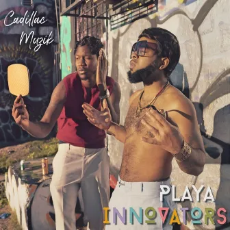 Playa Innovators by Cadillac Muzik