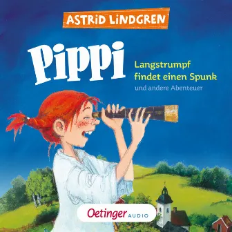 Pippi Langstrumpf findet einen Spunk und andere Abenteuer by Pippi Langstrumpf