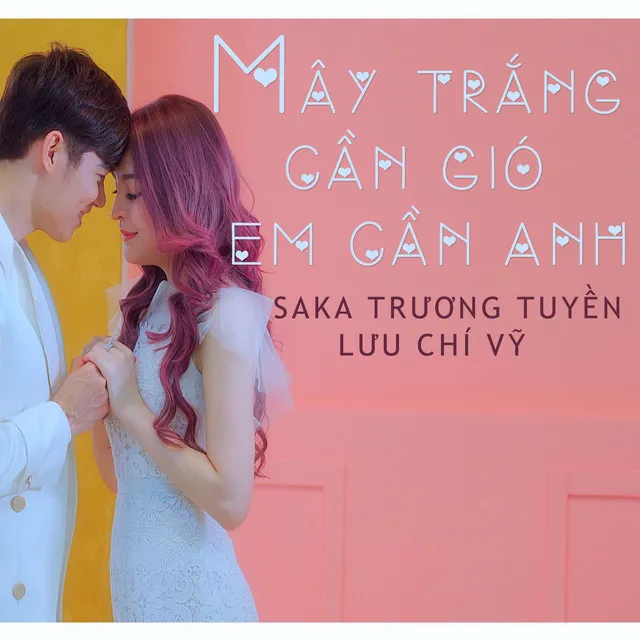 Mây Trắng Cần Gió Em Cần Anh