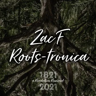 Roots-Tronica by Zac F