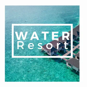 Water Resort: Holiday Hotel Spa Sounds with Sea, River, Waterfall by Unknown Artist