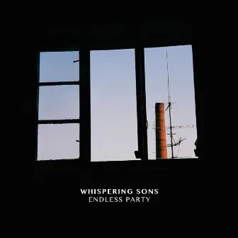 Endless Party by Whispering Sons