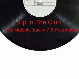 Up in the Club by Hiz Majesty