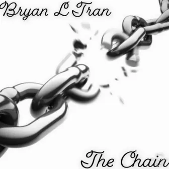 The Chain by Bryan L Tran