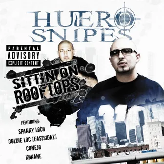 Sitting on Rooftops by Huero Snipes