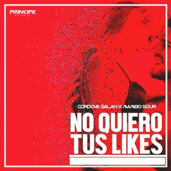 No Quiero Tus Likes (Remix) by Córdova Galán