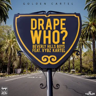 Drape Who? - Single by Beverly Hills Boys