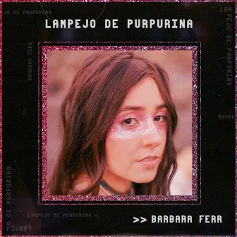 Lampejo de Purpurina by Barbara Ferr