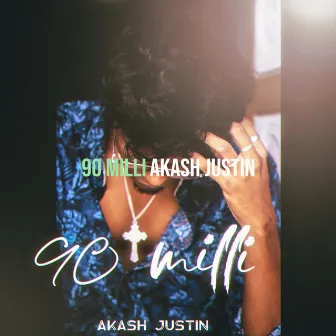 90 Milli by Akash Justin