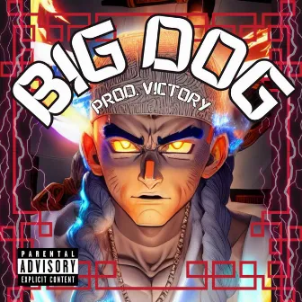 BIG DOG by Suni Boi