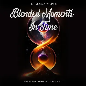 Blended Moments In Time by Kofye