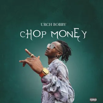 Chop Money by Urch Bobby