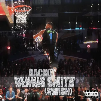 Dennis Smith (Swish) by DJ Hacko