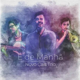 É de manhã by Novo Cais Trio