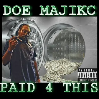 Paid 4 This by Doe Majikc