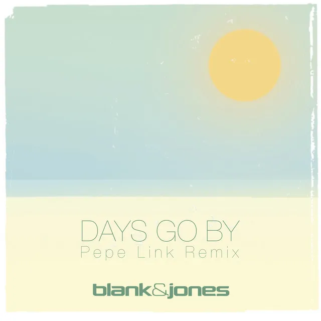 Days Go By (Pepe Link Remix)