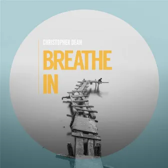 Breathe In by Christopher Dean