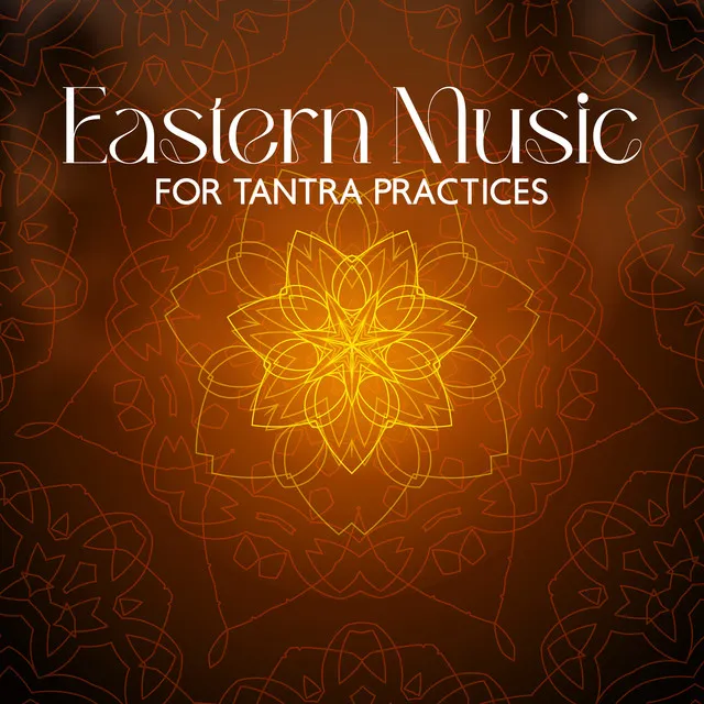 Eastern Music for Tantra Practices