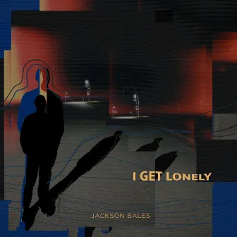 I Get Lonely by Jackson Bales