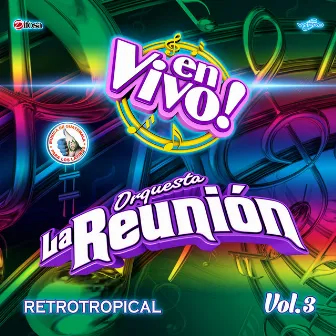 Retrotropical Vol. 3. Música de Guatemala para los Latinos (En Vivo) by Orquesta La Reunión