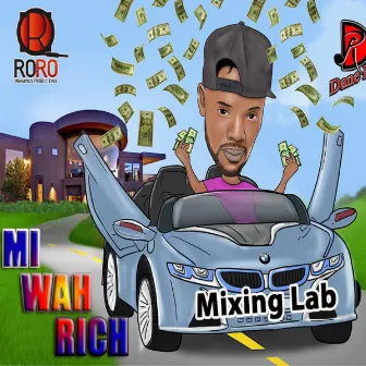 Mi Wah Rich by Mixing Lab