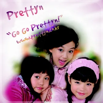 Go Go Prettyn! by Prettyn