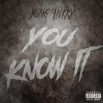 You Know It by Yung Inkky