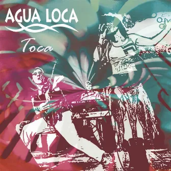 Toca by Agua Loca