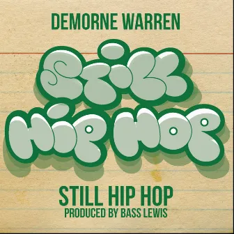 Still Hip Hop by Demorne Warren