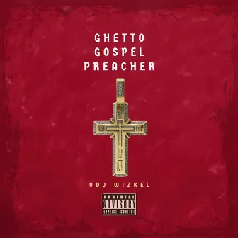 Ghetto Gospel Preacher by VDJ WIZKEL