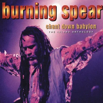 Chant Down Babylon: The Island Anthology by Burning Spear