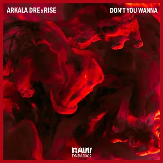 Don't You Wanna by RISE