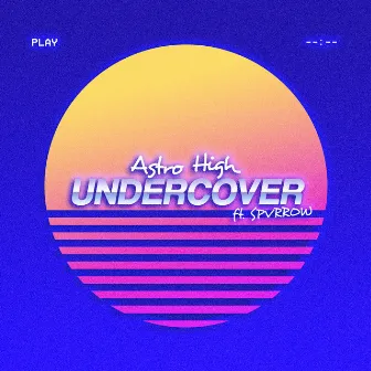 Undercover by Astro High