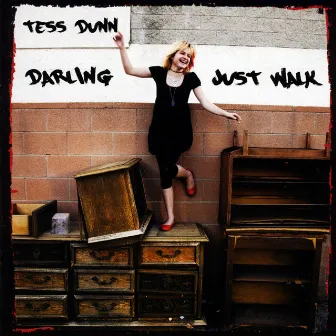 Darling Just Walk by Tess Dunn