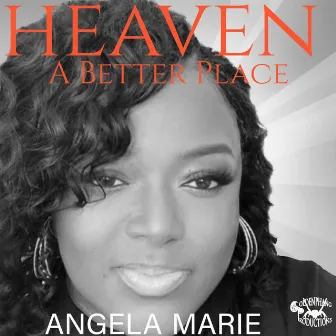 Heaven-A Better Place by Angela Marie