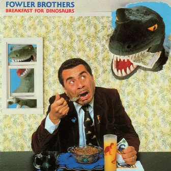 Breakfast for Dinosaurs by Fowler Brothers